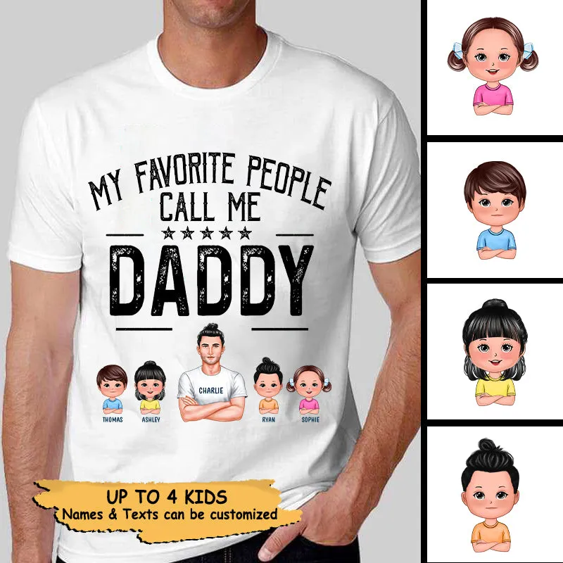 Dad My Favorite People Call Me - Gift For Father - Personalized Custom T Shirt