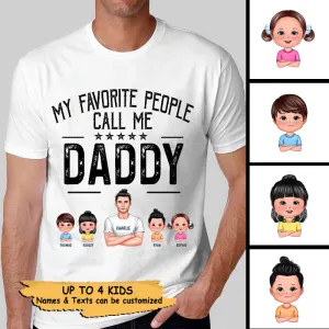 Dad My Favorite People Call Me - Gift For Father - Personalized Custom T Shirt