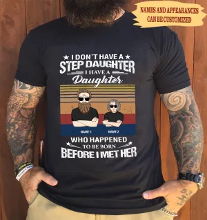 I Don't Have A Step Daughter I Have A Daughter Father's Day Gift For Step Dad