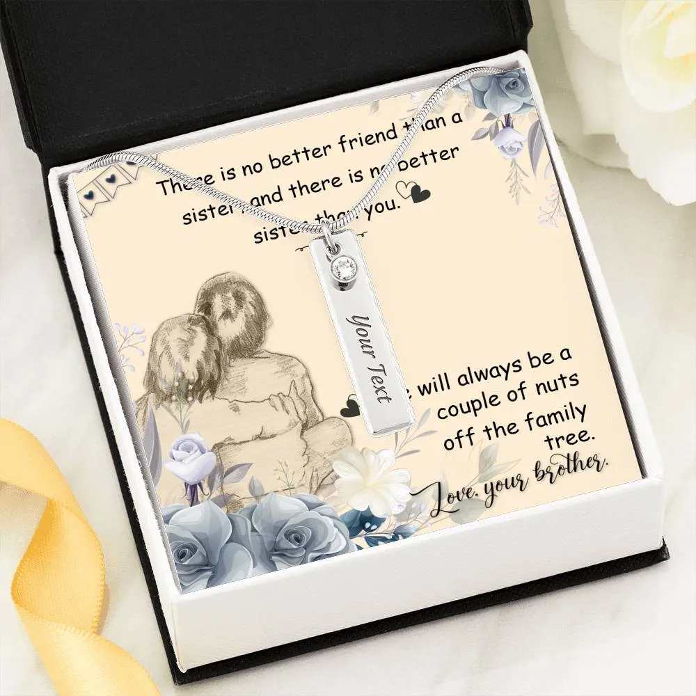 There is no better sister than you, From Brother-Birthstone Name Necklace