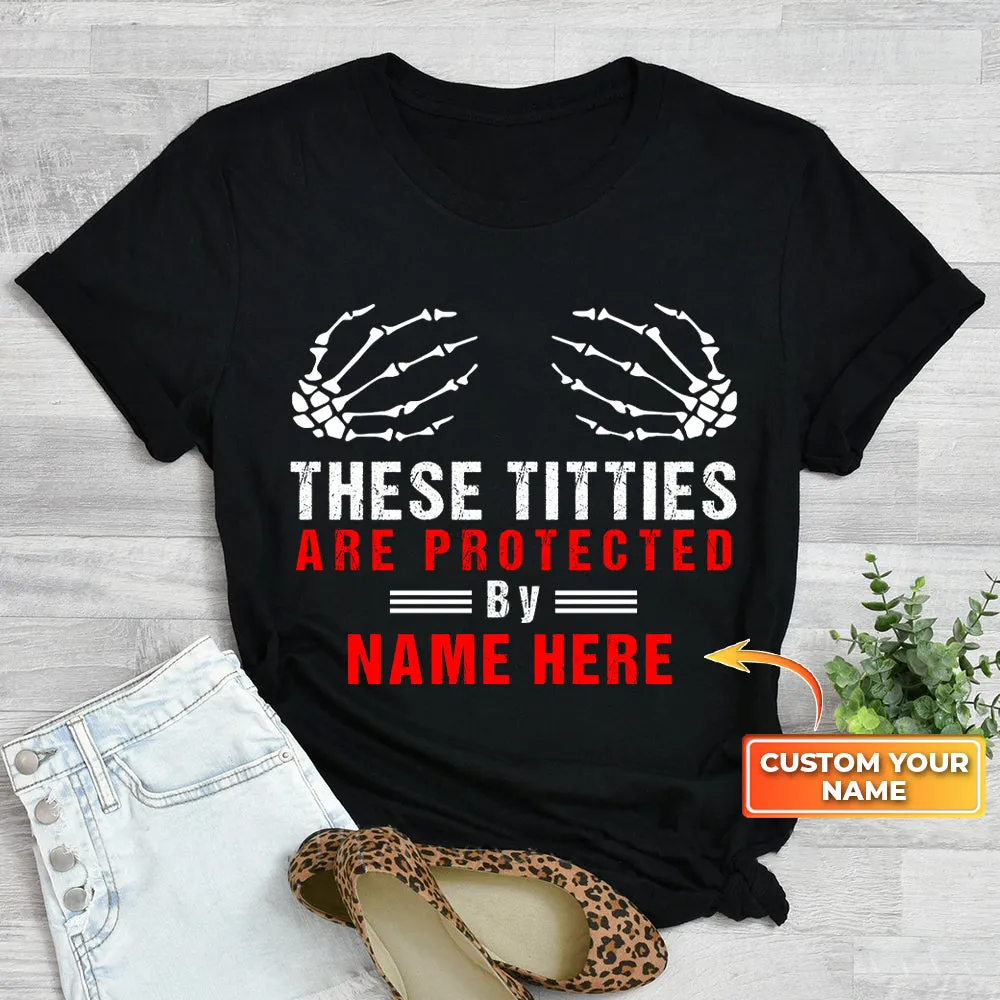 These Titties Are Protected By,  Personalized Name 2D Black Tshirt 03, HTA